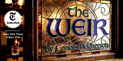 A stained glass pub window displays "The Weir by Conor McPherson." A pint of beer sits on a wooden table. A "New York Times Critics' Pick" badge appears on the left.